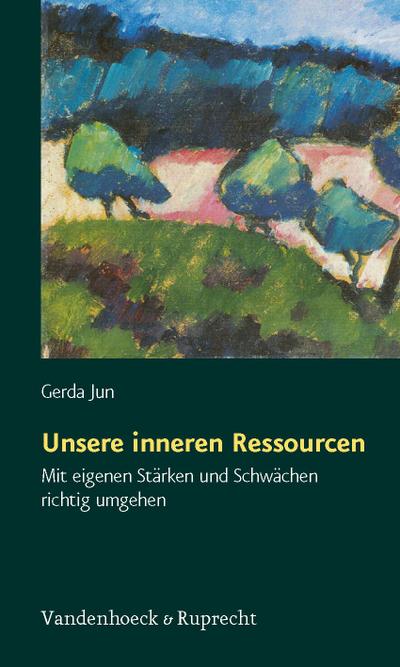 Unsere inneren Ressourcen - Gerda Jun