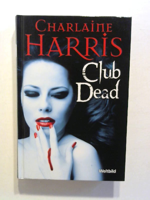 Club Dead. - Harris, Charlaine