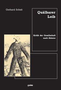 Quaelbarer Leib - Scheit, Gerhard