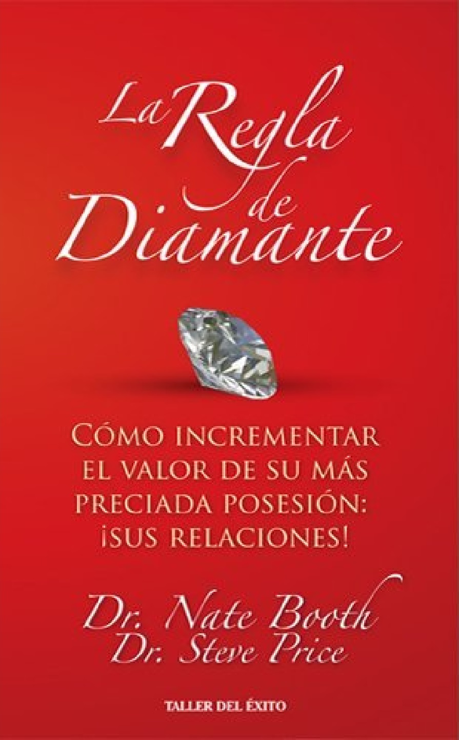 La Regla De Diamante (Spanish Edition) - Dr. Nate Booth & Dr. Steve Price