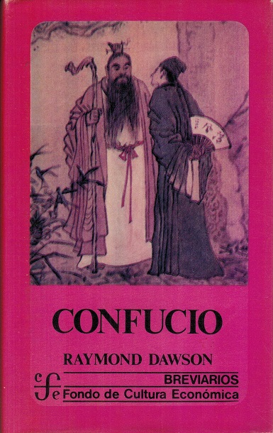 Confucio. [Título original: Confucius. Traducción de Rafael Vargas]. - Dawson, Raymond