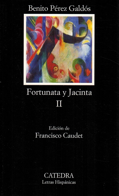 Fortunata y Jacinta, II. Dos historias de casadas. Edición de Francisco Caudet. - Pérez Galdós, Benito [1843-1920]
