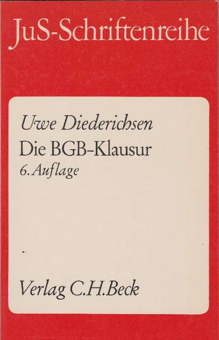 Die BGB-Klausur. - Diederischsen, Uwe und Hermann Dr. Weber (Hrsg.d.R.)