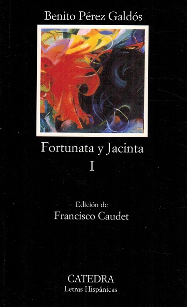 Fortunata y Jacinta, I. Dos historias de casadas. Edición de Francisco Caudet. - Pérez Galdós, Benito [1843-1920]