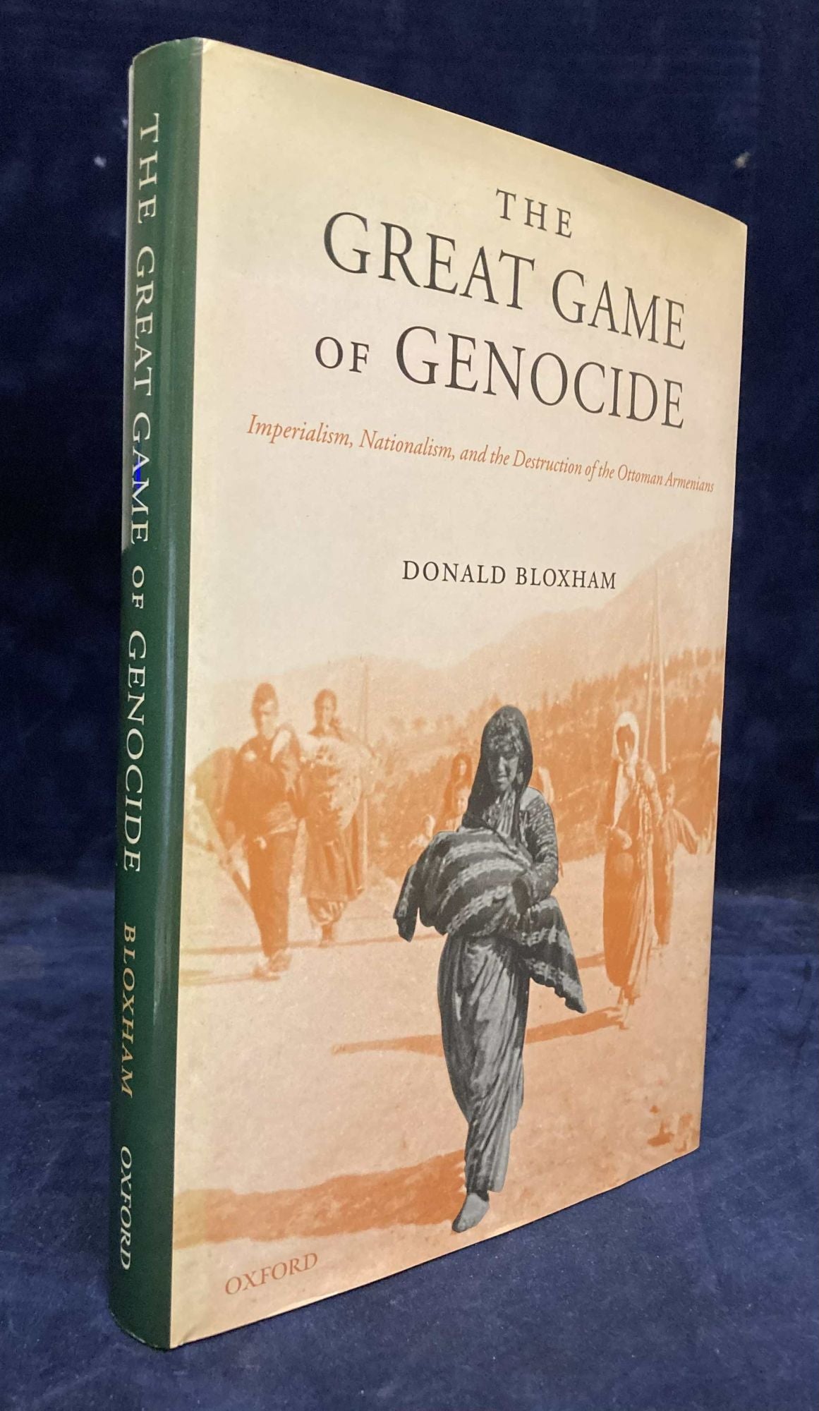 The Great Game of Genocide _ Imperialism, Nationalism, and the Destruction of the Ottoman Armenians - Bloxham, Donald