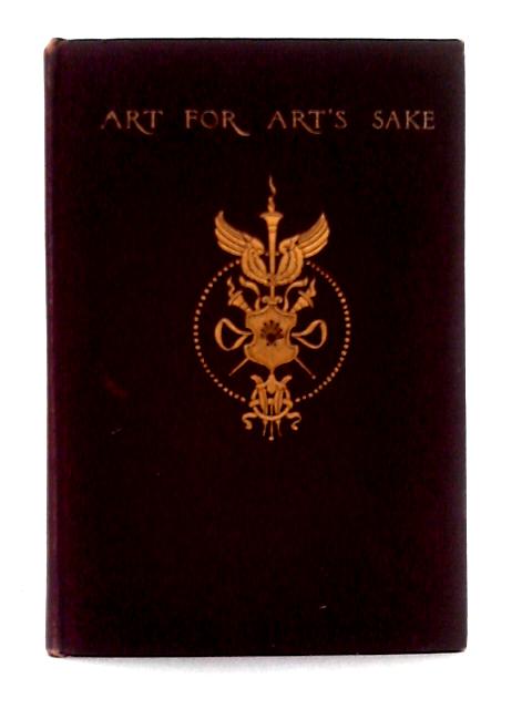 Art for Arts Sake; Seven University Lectures on the Technical Beauties of Painting - John Charles Van Dyke