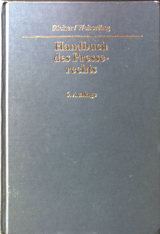 Handbuch des Presserechts. - Löffler, Martin, Reinhart Ricker und Johannes Weberling