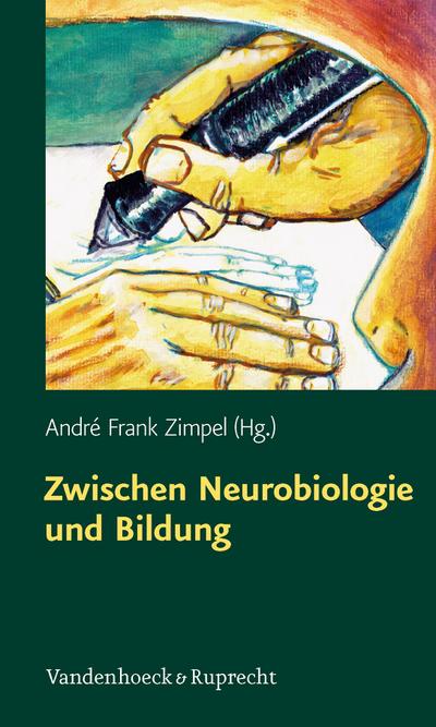 Zwischen Neurobiologie und Bildung - André Frank Zimpel