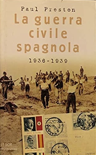 La Guerra Civile Spagnola 1936-1939. - Preston,Paul.