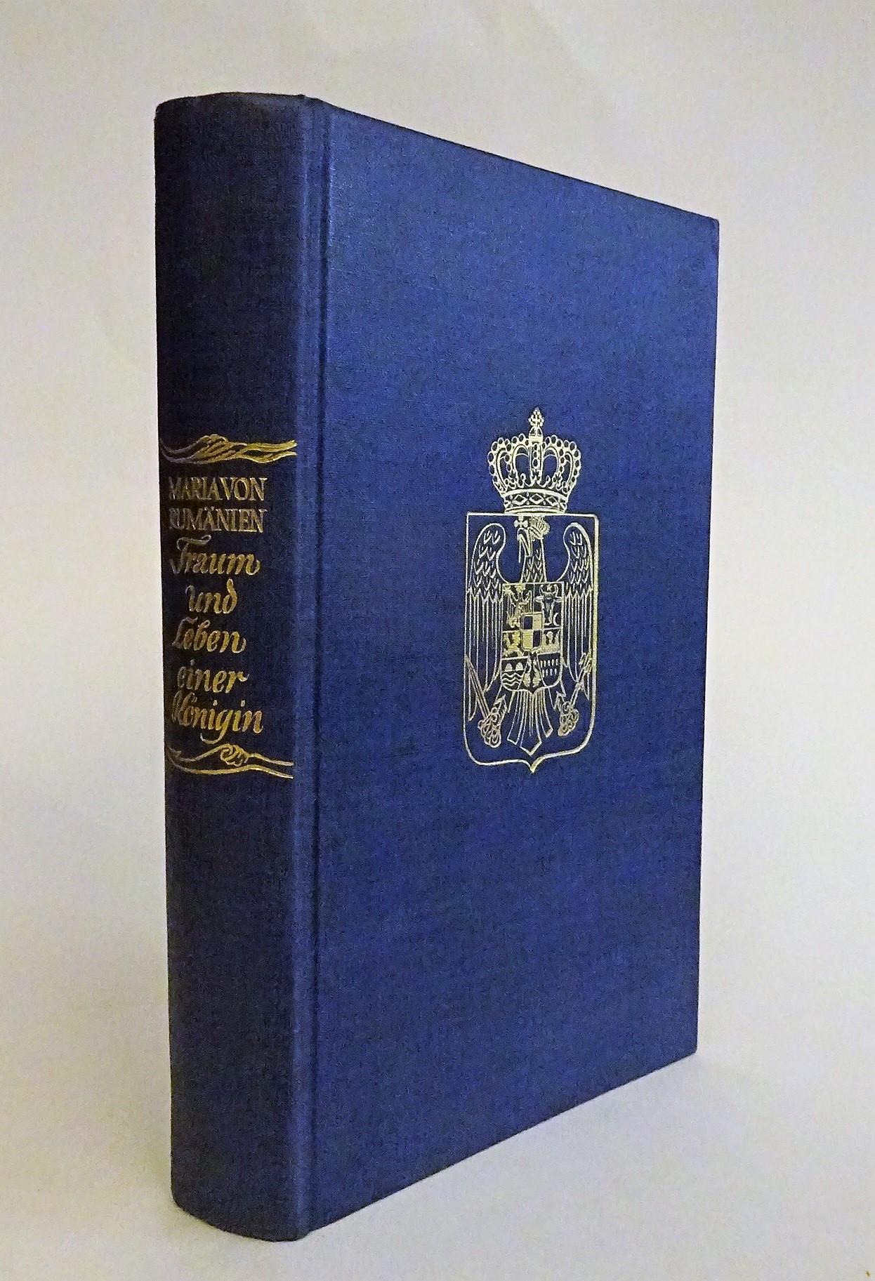 Traum und Leben einer Königin. - Maria von Rumänien