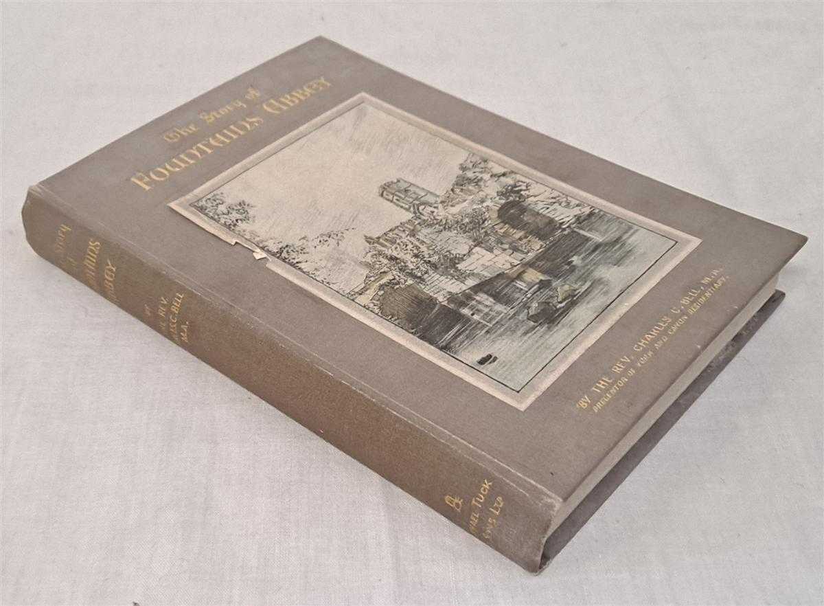 The Story of Fountains Abbey by Rev. Charles C Bell; foreword by Clare Vyner Very Good