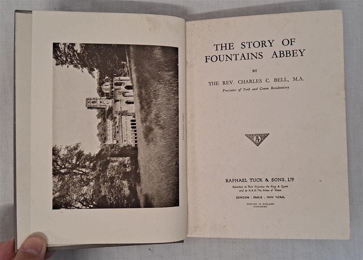 The Story of Fountains Abbey by Rev. Charles C Bell; foreword by Clare Vyner Very Good