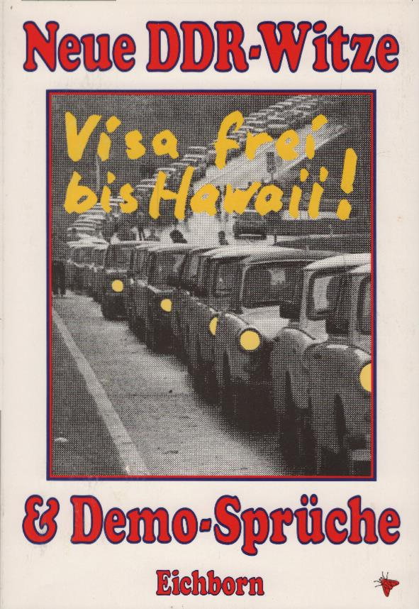 Visafrei bis Hawaii! : Neue DDR-Witze & Demo-Sprüche. Arn Strohmeyer