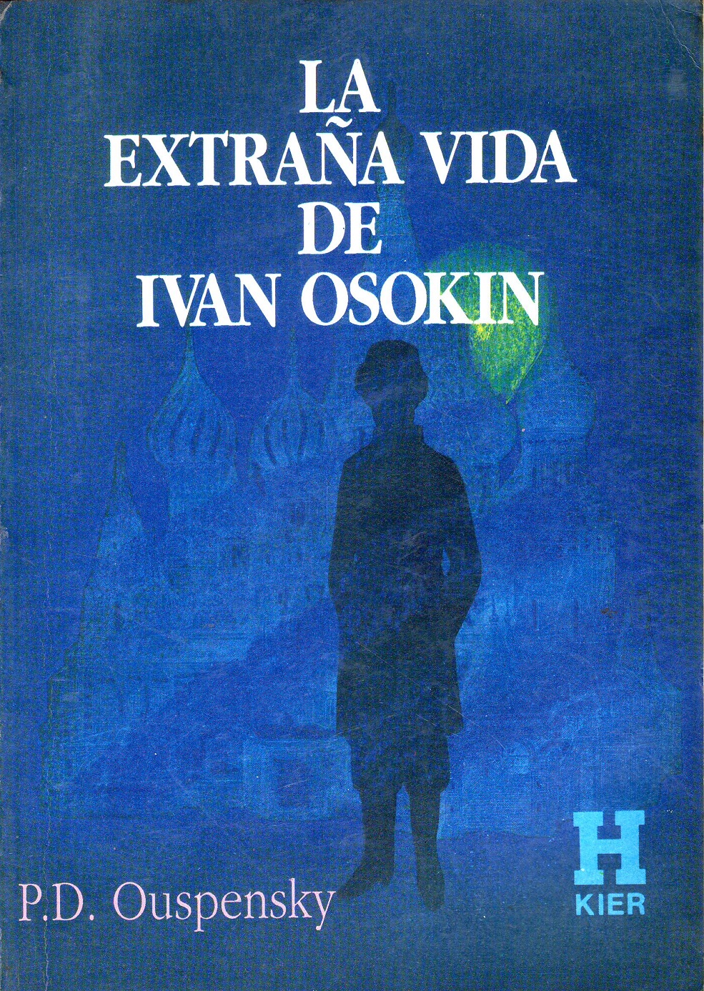 La Extraña Vida De Ivan Osokin (Novela) (Spanish Edition) - P.D. Ouspensky
