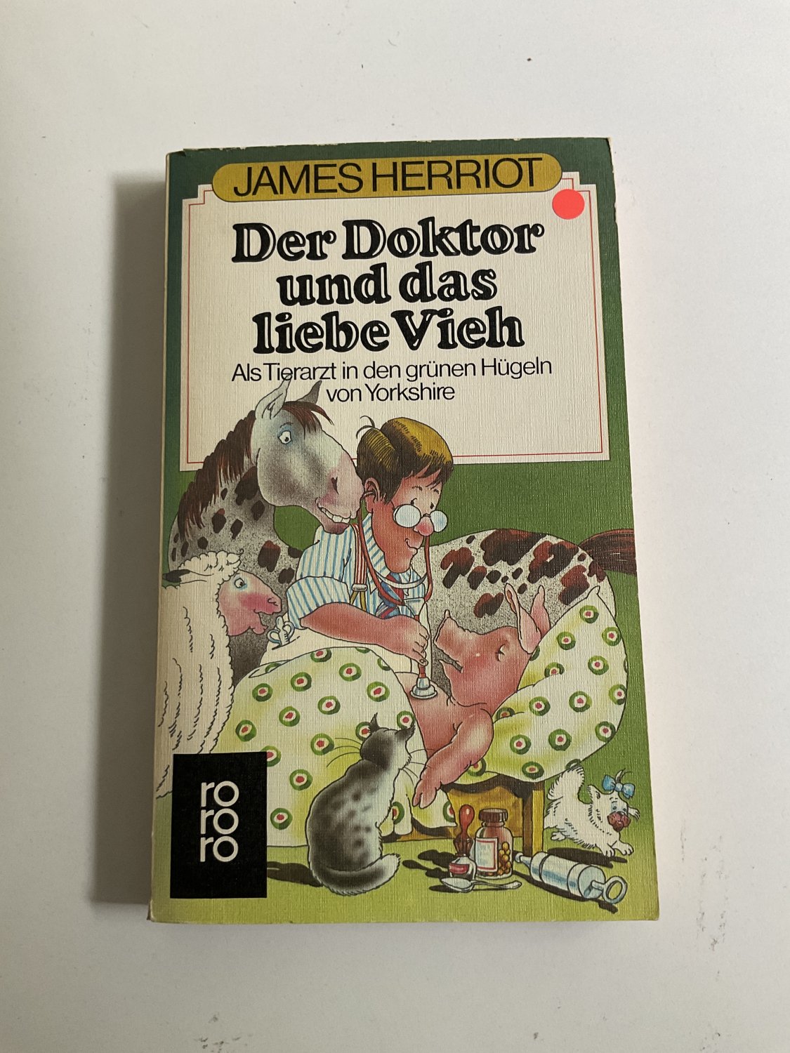James Herriot: Der Doktor und das liebe Vieh - Als Tierarzt in den grünen Hügeln von Yorkshire
