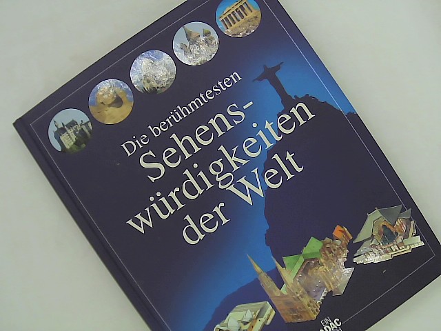 Die berühmtesten Sehenswürdigkeiten der Welt. 200 Meisterwerke der Baukunst in dreidimensionaler Darstellung - Collins, Sherry [Red.]