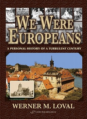 We Were Europeans: A Personal History of a Turbulent Century (Hardback or Cased Book) - Loval, Werner