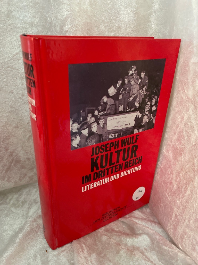 Literatur und Dichtung im Dritten Reich Eine Dokumentation. Kultur im Dritten Reich Eine Dokumentation - Wulf, Joseph