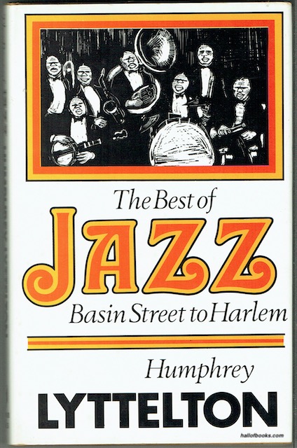 The Best Of Jazz: Basin Street To Harlem. Jazz Masters And Masterpieces, 1917-1930 - Humphrey Lyttelton