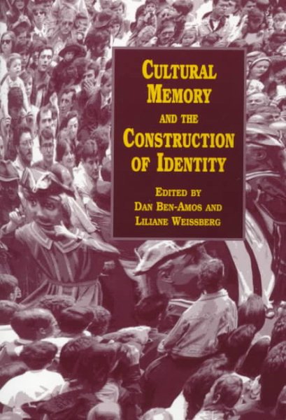 Cultural Memory and the Construction of Identity - Ben-Amos, Dan (EDT); Weissberg, Liliane (EDT)