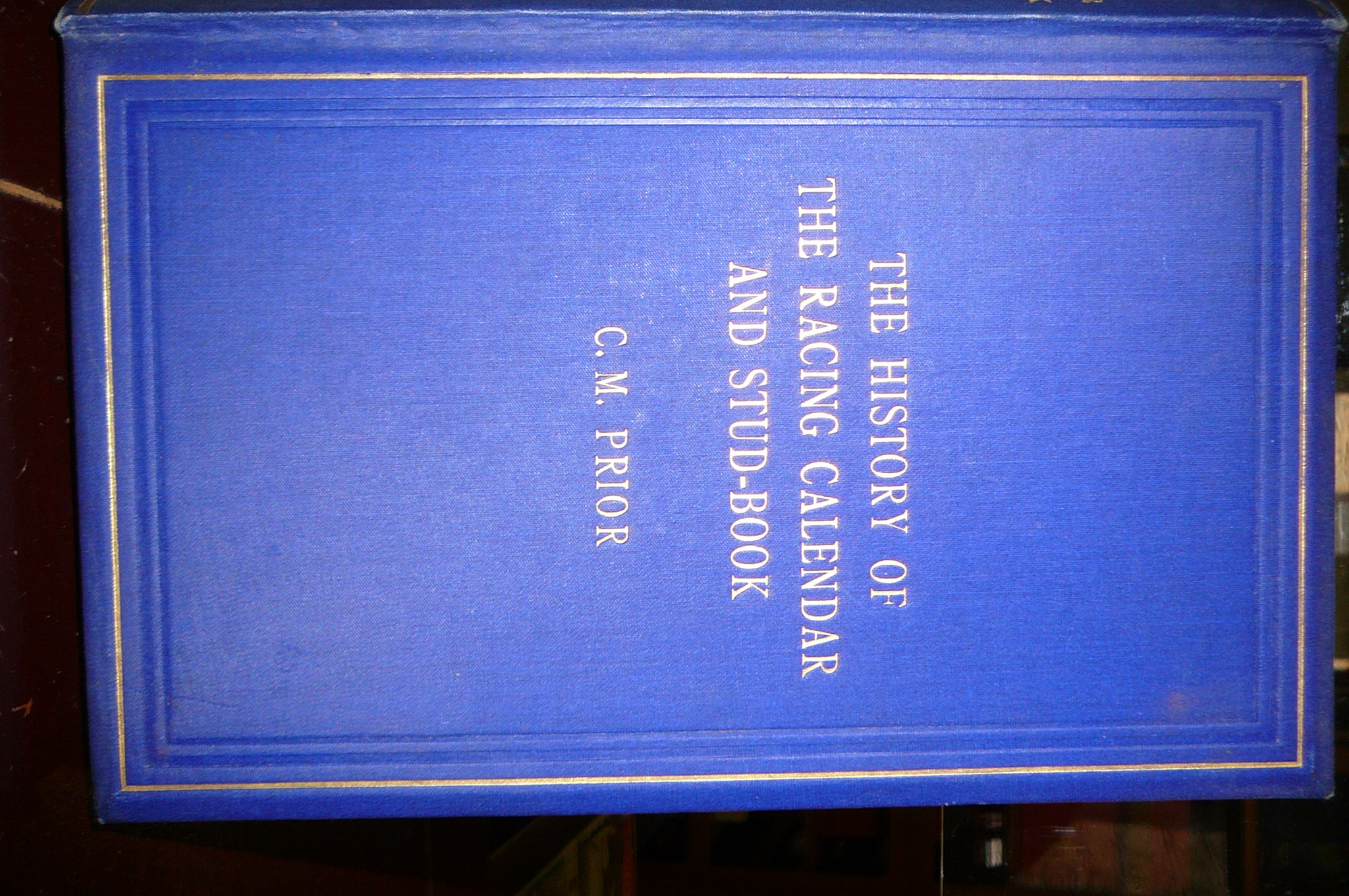 The History of the Racing Calendar and Stud Book From their inception