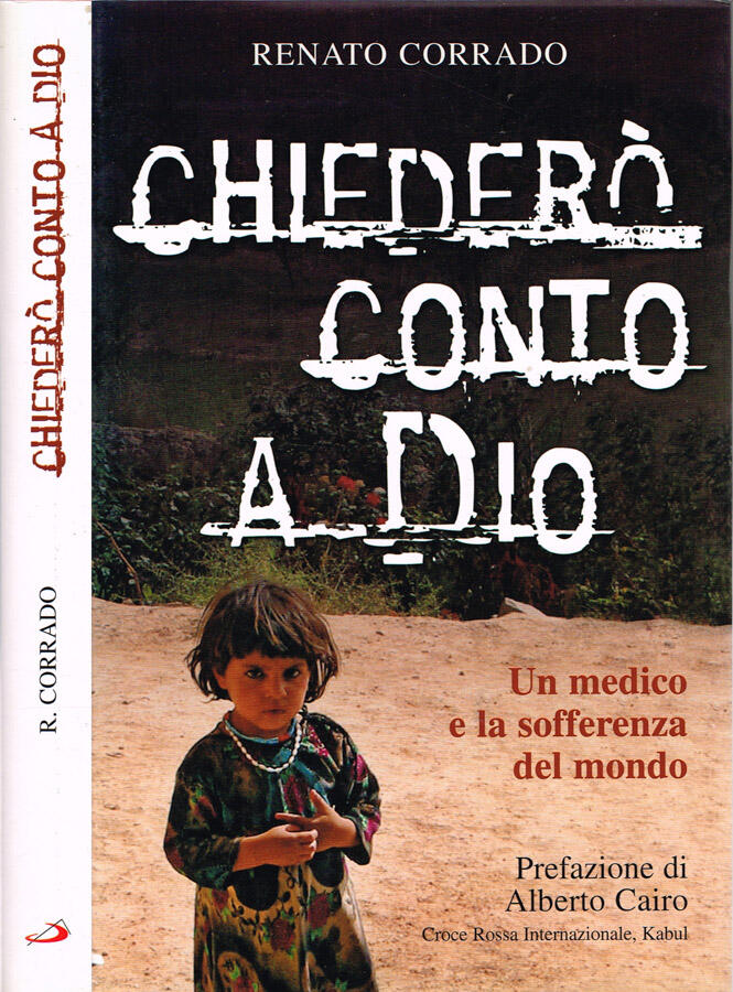 Chiederò conto a Dio Un medico e la sofferenza del mondo - Renato Corrado