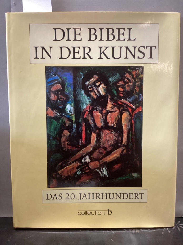 Die Bibel in der Kunst; Teil: Das 20. Jahrhundert. Bildausw., Einf. und Erl. von Horst Schwebel - Horst Schwebel