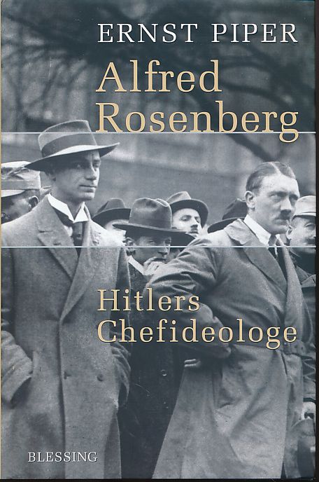 Alfred Rosenberg. Hitlers Chefideologe. Ernst Piper - Piper, Ernst