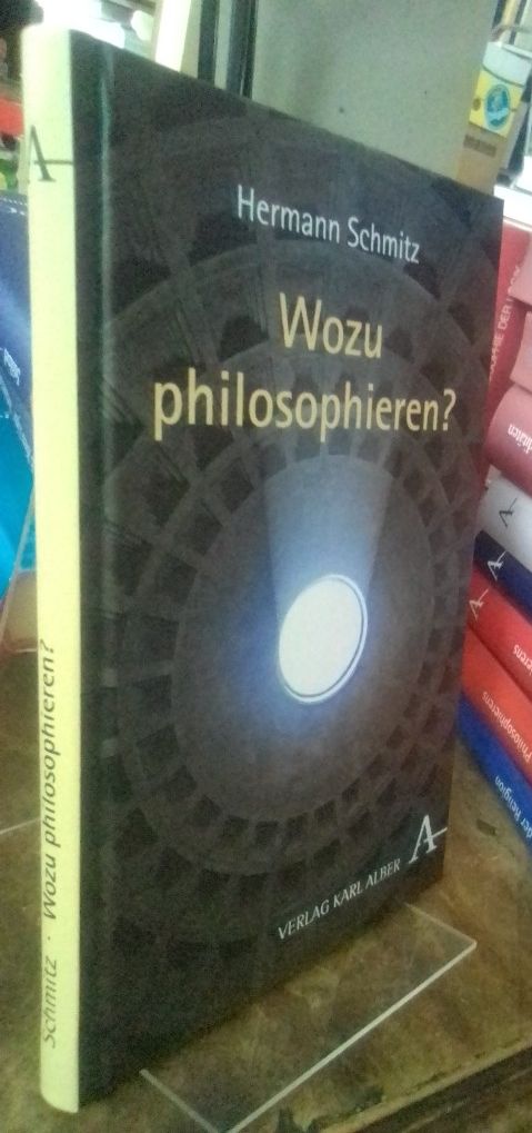 Wozu philosophieren?. - Schmitz, Hermann