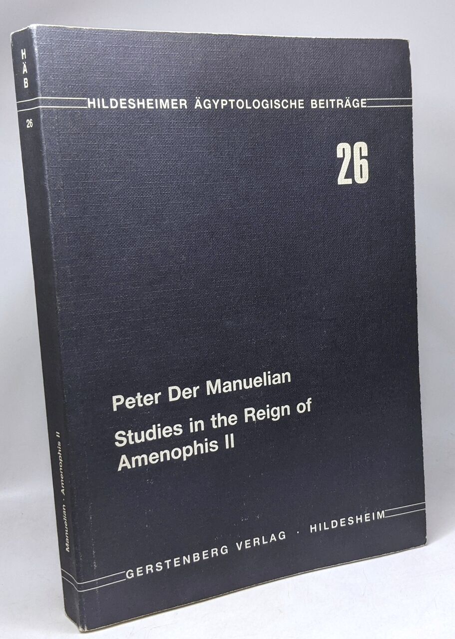 Studies in the region of Amenophis II (Hildesheimer ägyptologische Beiträge n°26) - Der Manuelian Peter