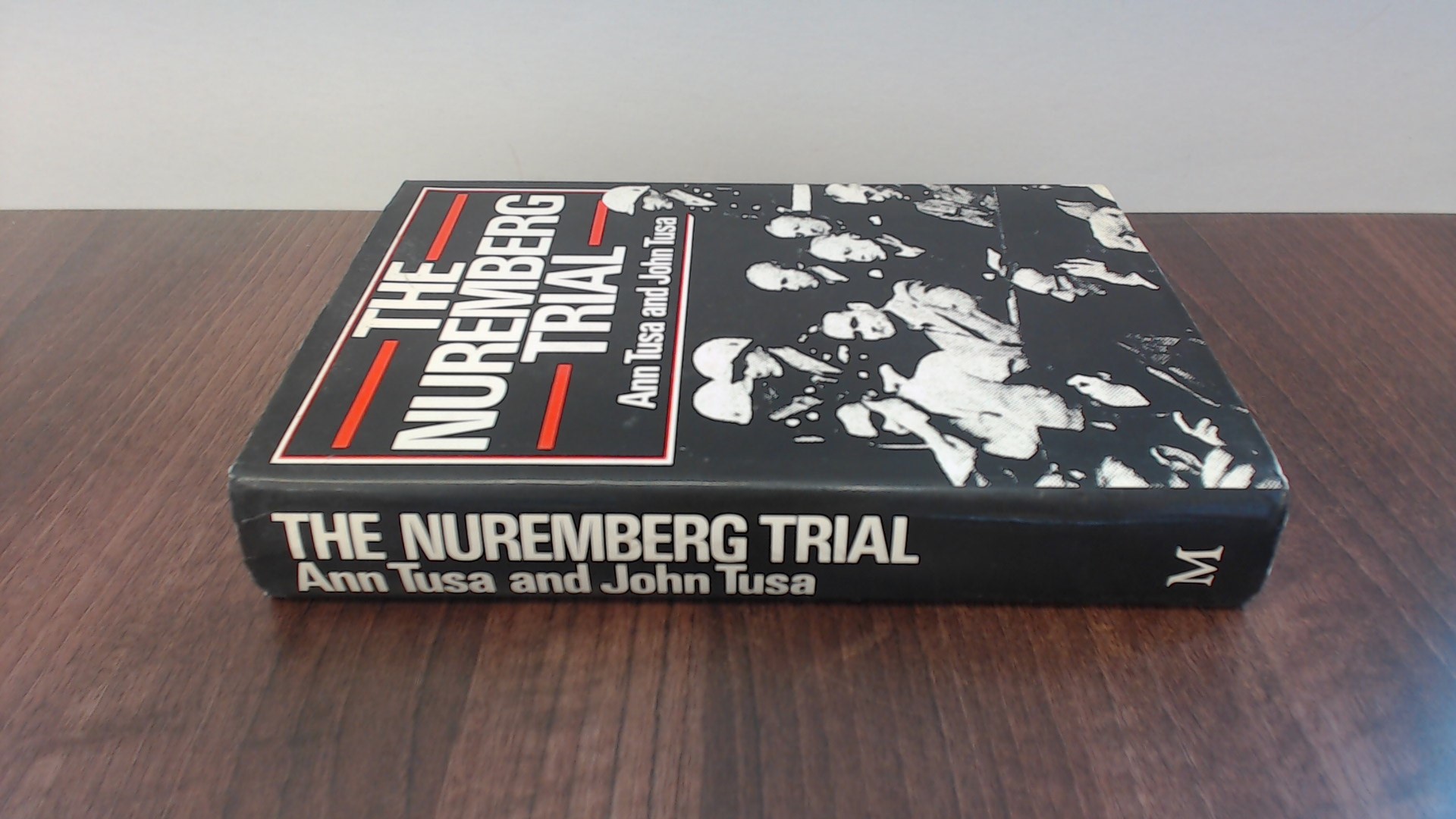 The Nuremberg Trial - Tusa, Ann & John