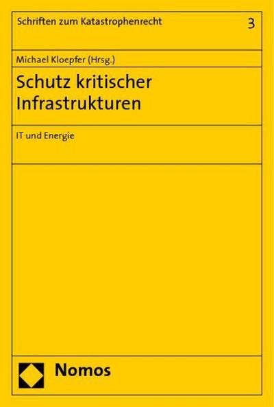 Schutz kritischer Infrastrukturen : IT und Energie - Michael Kloepfer