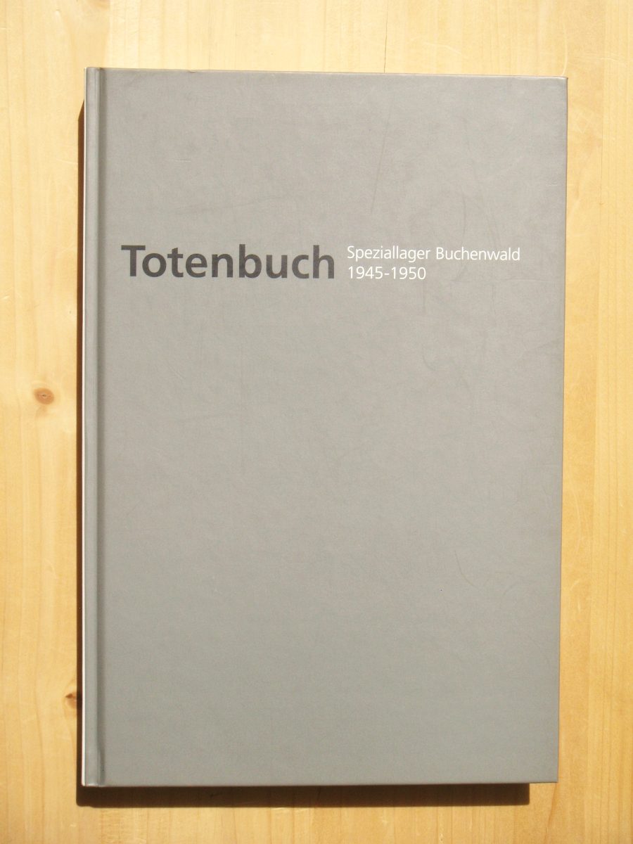 Totenbuch : Speziallager Buchenwald 1945 - 1950 - Knigge, Volkhard (Herausgeber)