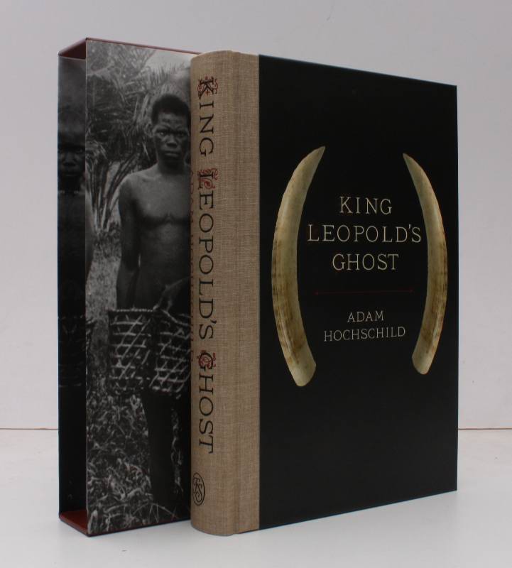 King Leopold's Ghost. A Story of Greed, Terror and Heroism in Colonial Africa. Introduced by the Author. FINE COPY IN PUBLISHER'S SLIP-CASE - HOCHSCHILD Adam