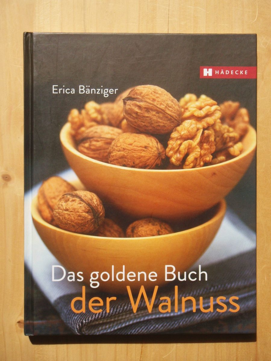 Das goldene Buch der Walnuss - Erica Bänziger