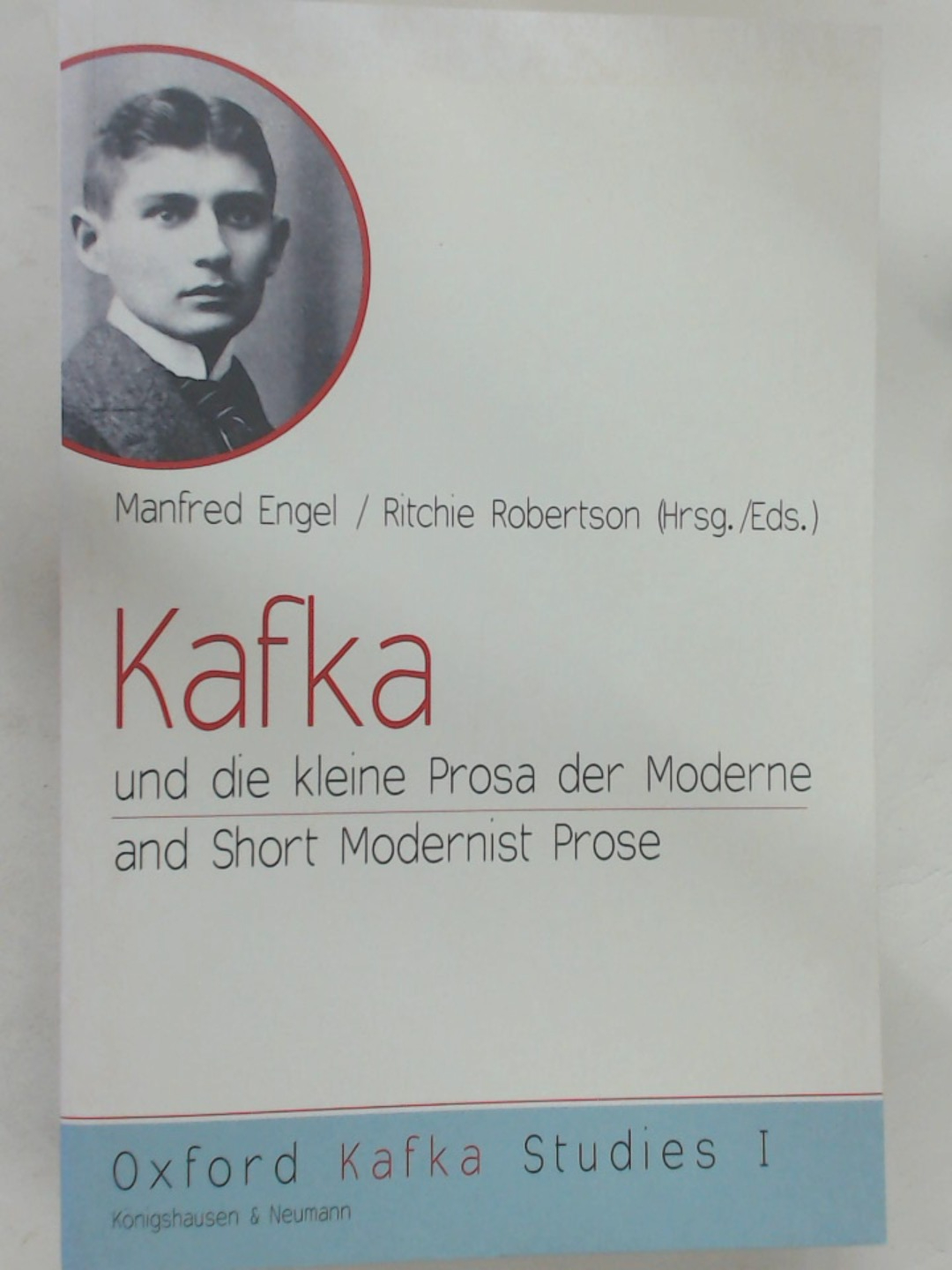 Kafka and Short Modernist Prose. - Engel, Manfred and Ritchie Robertson