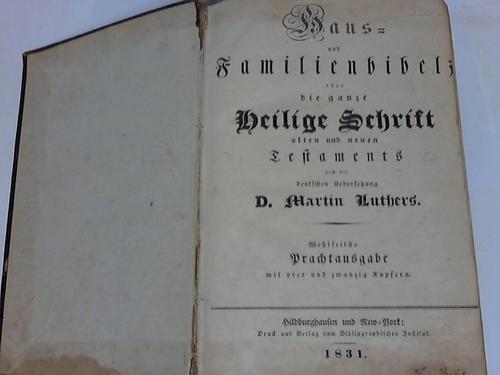 Haus und Familienbibel oder Die ganze Heilige Schrift alten und neuen Testament nach der deutschen Übersetzung D. Martin Luthers Hildburghausen-Bibel