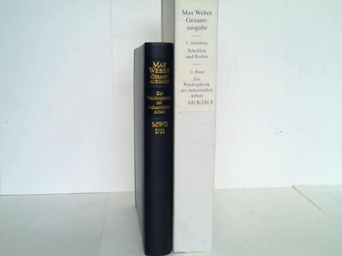 Zur Psychophysik der industriellen Arbeit. Schriften und Reden 1908 - 1912 - Weber, Max