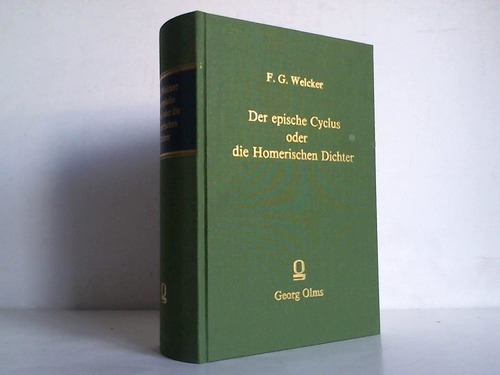 Der epische Cyclus oder die homerischen Dichter. 2 Bände in einem Band - Welcker, Friedrich Gottlieb