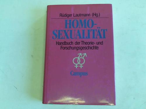 Homosexualität. Handbuch der Theorie- und Forschungsgeschichte - Lautmann, Rüdiger (Hrsg.)