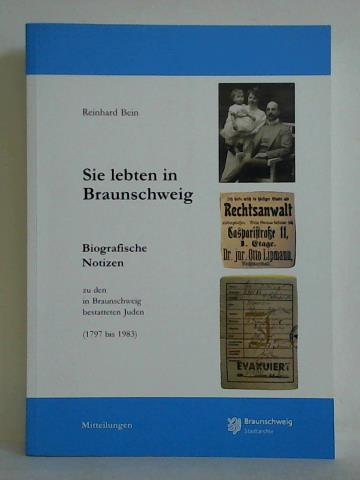 Sie lebten in Braunschweig. Biographische Notizen zu den in Braunschweig bestatteten Juden (1797 bis 1983) - Bein, Reinhard