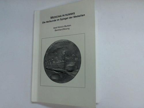Medicina in Nummis. Die Heilkunde im Spiegel der Medaillen - Murken, Axel Hinrich/ Bösing, Bernhard (Hrsg.)