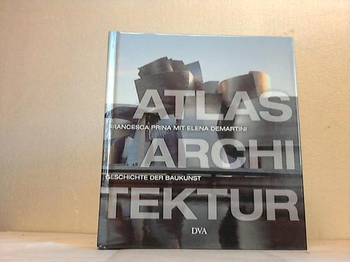 Atlas Achitektur. Geschichte der Baukunst - Prina, Francesca/Demartini, Elena