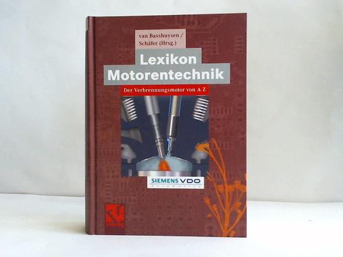 Lexikon Motorentechnik. Der Verbrennungsmotor von A - Z - Basshuysen, Richard von/ Schäfer, Fred (Hrsg.)