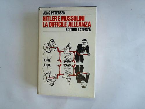 Hitler e mussolini. La difficile alleanza by Petersen, Jens | Celler  Versandantiquariat