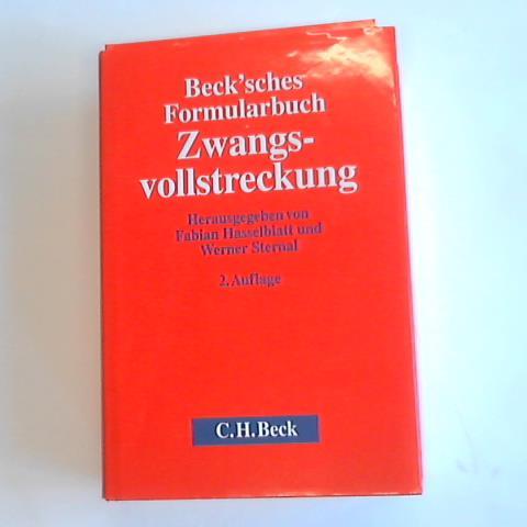Beck'sches Formularbuch Zwangsvollstreckung - Hasselblatt, Fabian/ Sternal, Werner (Hrsg.)