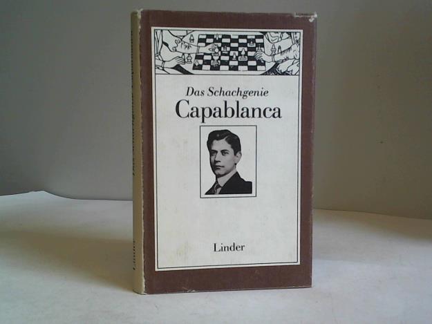 Das Schachgenie Capablanca - Linder, Isaak und Wladimir