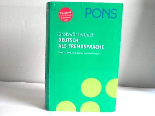 Großwörterbuch Deutsch als Fremdsprache. Rund 77000 Stichwörter und Wendungen - Pons