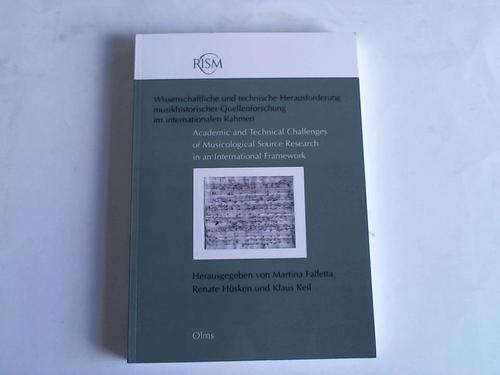 RISM. Wissenschaftliche und technische Herausforderung musikhistorischer Quellenforschung im internationalen Rahmen / Academic and Technical Challenges of Musicological Source Research in an International Framework - Falletta, Martina/Hüsken, Renate/Keil, Klaus (Hrsg.)