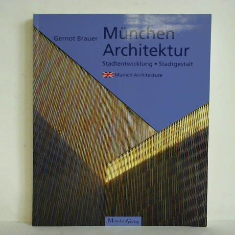München Architektur. Stadtgestalt und Stadtentwicklung 1975 - 2015 - Brauer, Gernot